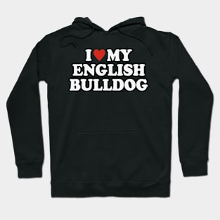 I love my english bulldog Hoodie